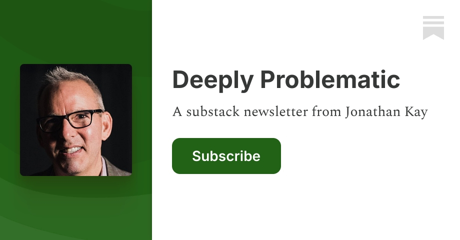 Deeply Problematic | Jonathan Kay | Substack