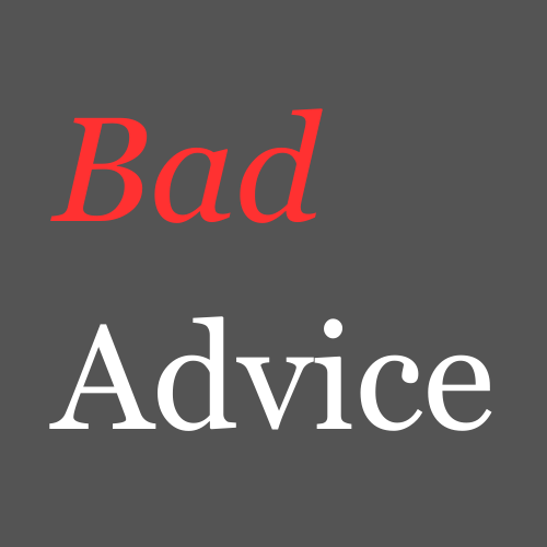 Bad Advice