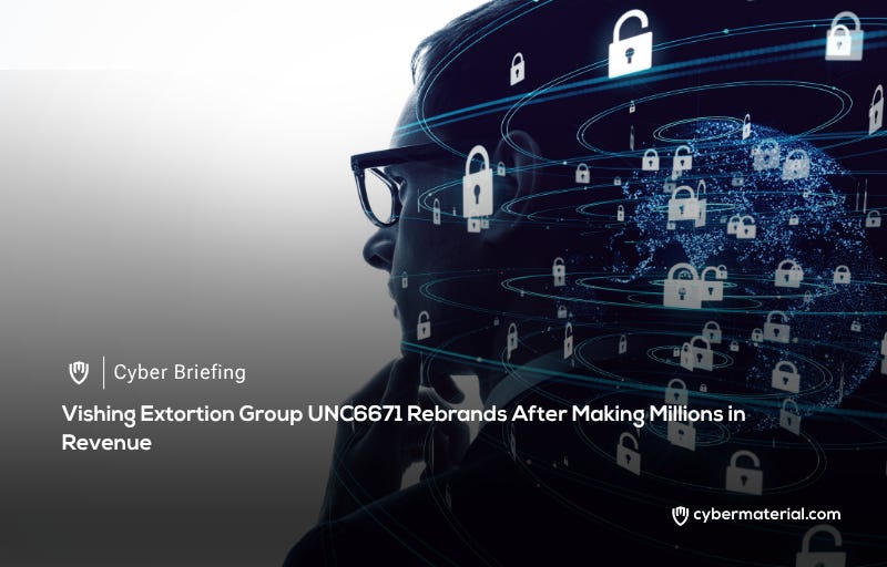UNC6671 Vishing Group Rebrands Following Millions in Gains
