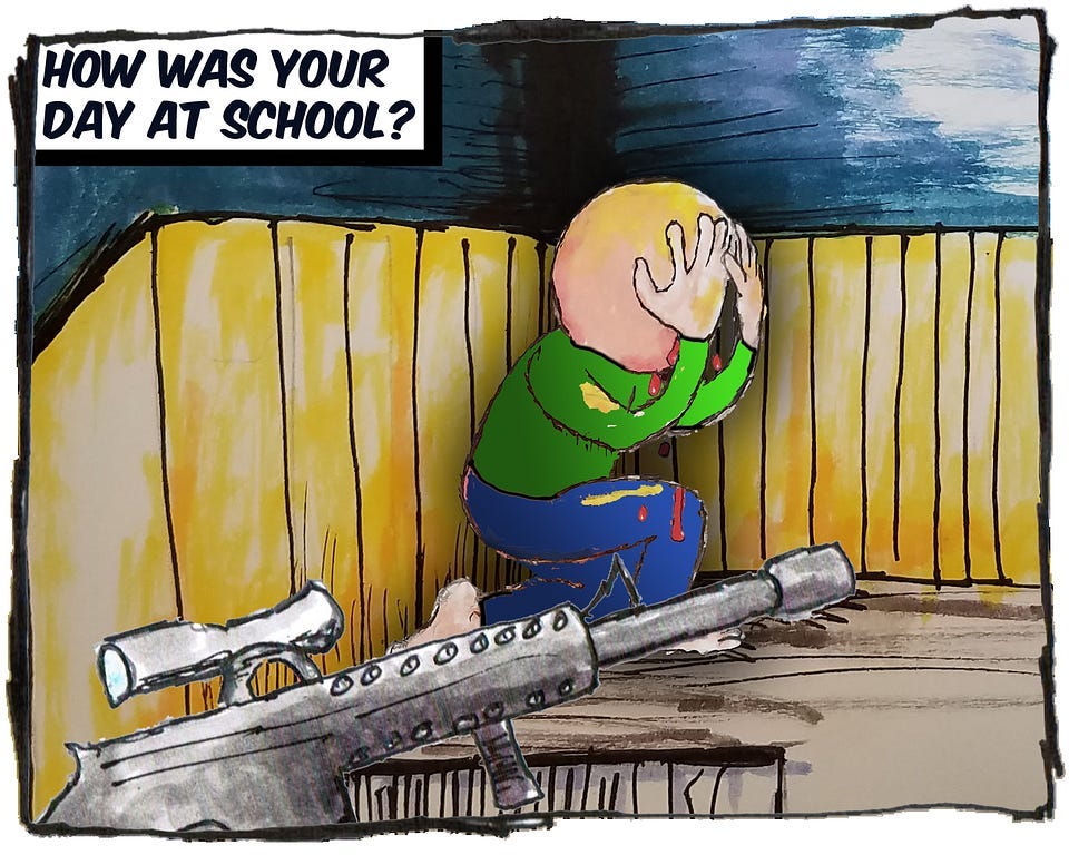 A cartoon of a figure crouching in a hallway. An AR-15 appears at the bottom of the frame. The caption reads, “How was your day at school?”