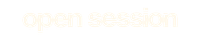 open session