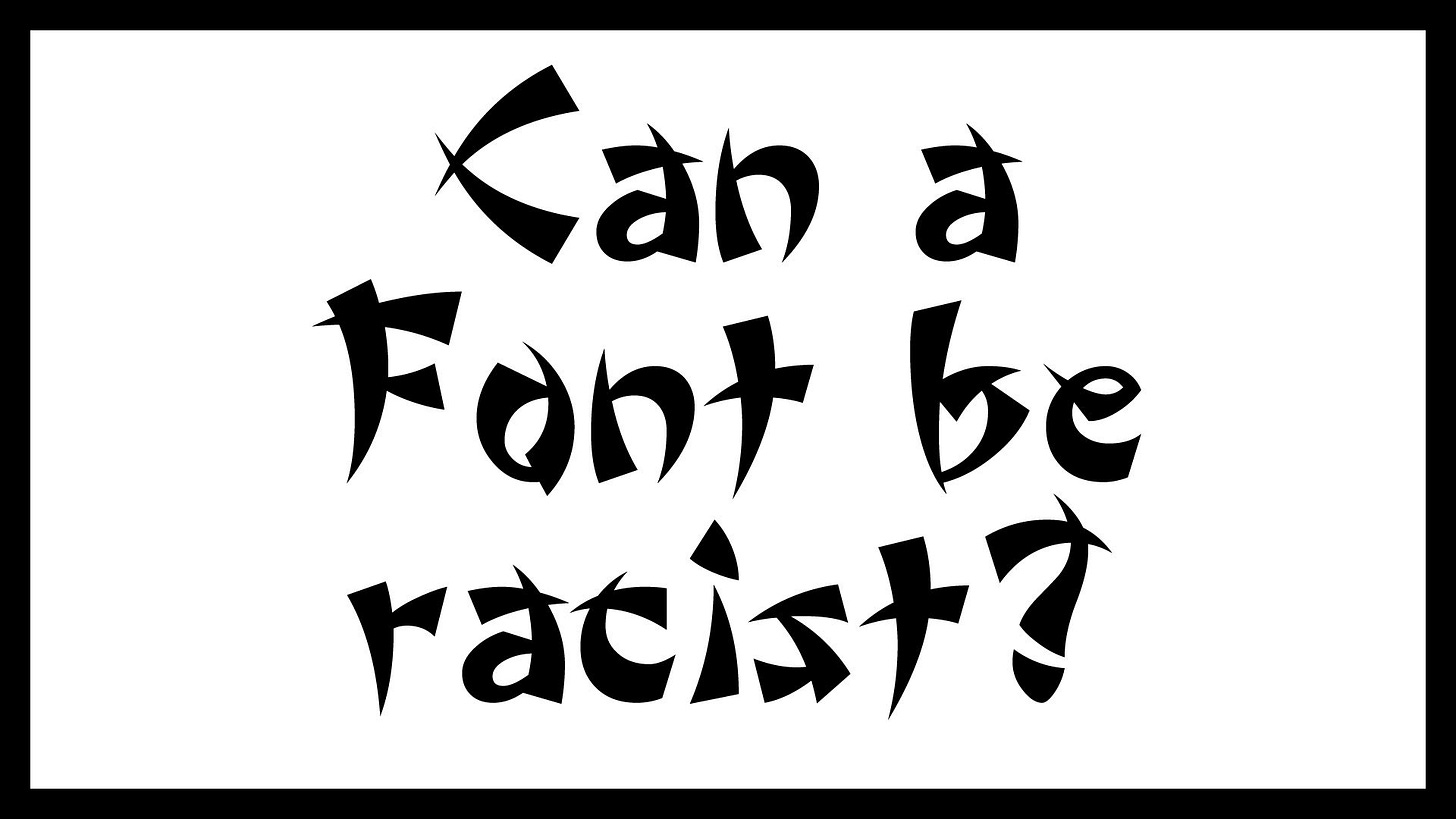 Scritta "può un font essere razzista?" utilizzando un chop suey font