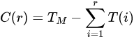 C(r)= T_M - \sum_{i=1}^r T(i)