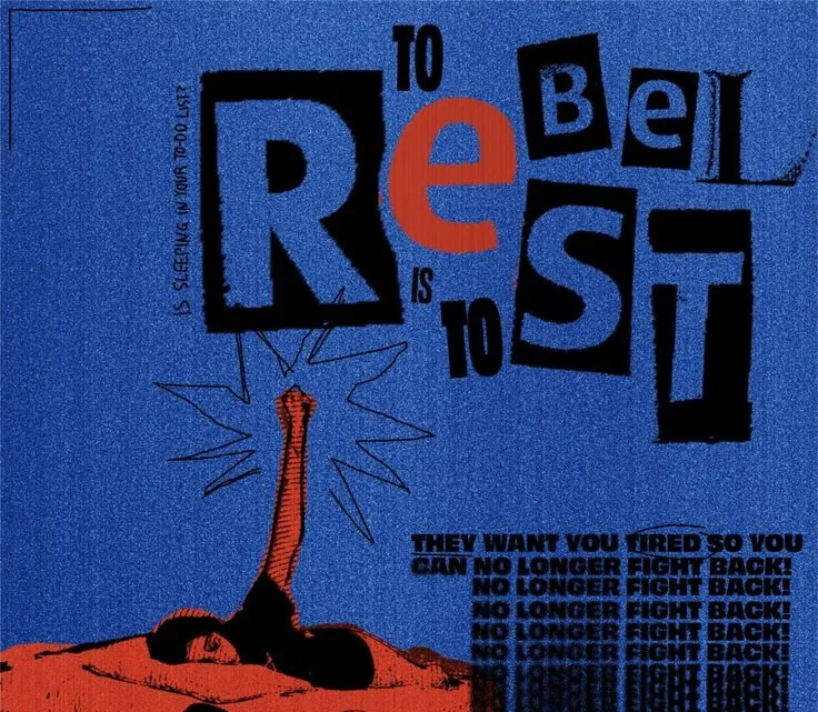 to rebel is to rest