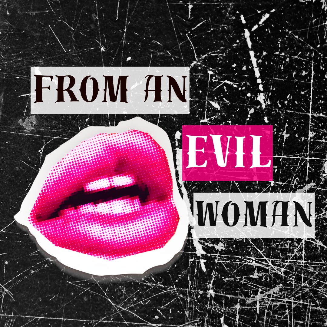 from an evil woman