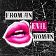 from an evil woman