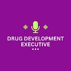 Drug Development Executive