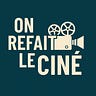 On Refait le Ciné