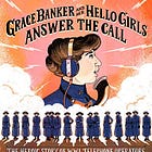 ☎️ “Grace Banker and Her Hello Girls Answer the Call" | A Conversation with Author Claudia Friddell