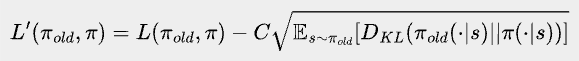 \bbox[#eeeeee, 8px]{
L^{\prime}(\pi_{old}, \pi)=L(\pi_{old}, \pi) - C\sqrt{\mathbb{E}_{s\sim\pi_{old}}[D_{KL}(\pi_{old}(\cdot|s)||\pi(\cdot|s))]}}