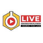 Inside the Lab: The LIVE Conversation Playbook