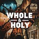 Whole & Holy