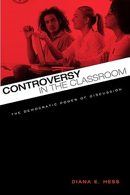 Controversy in the Classroom by Diana E. Hess