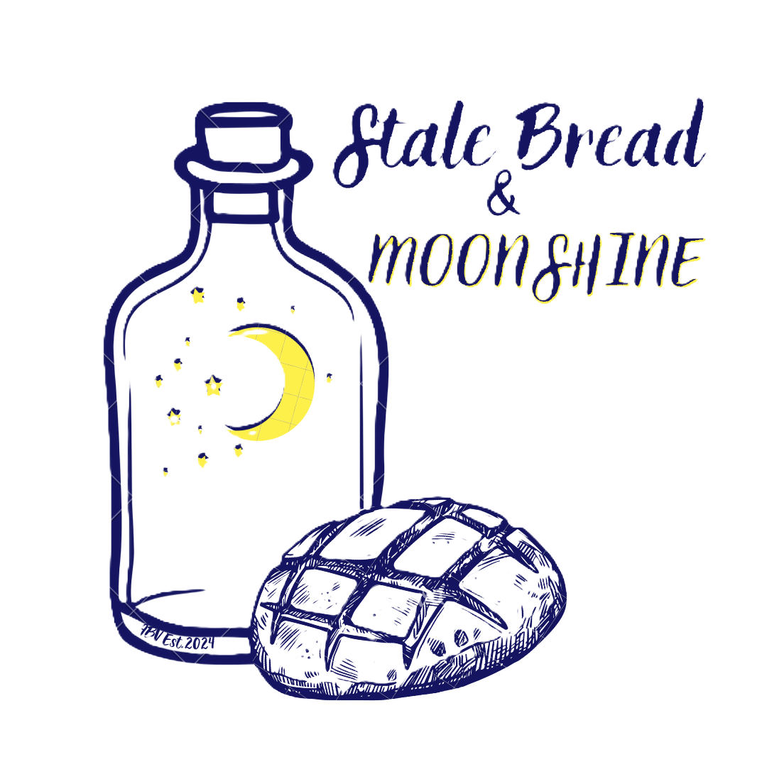 Stale Bread & Moonshine