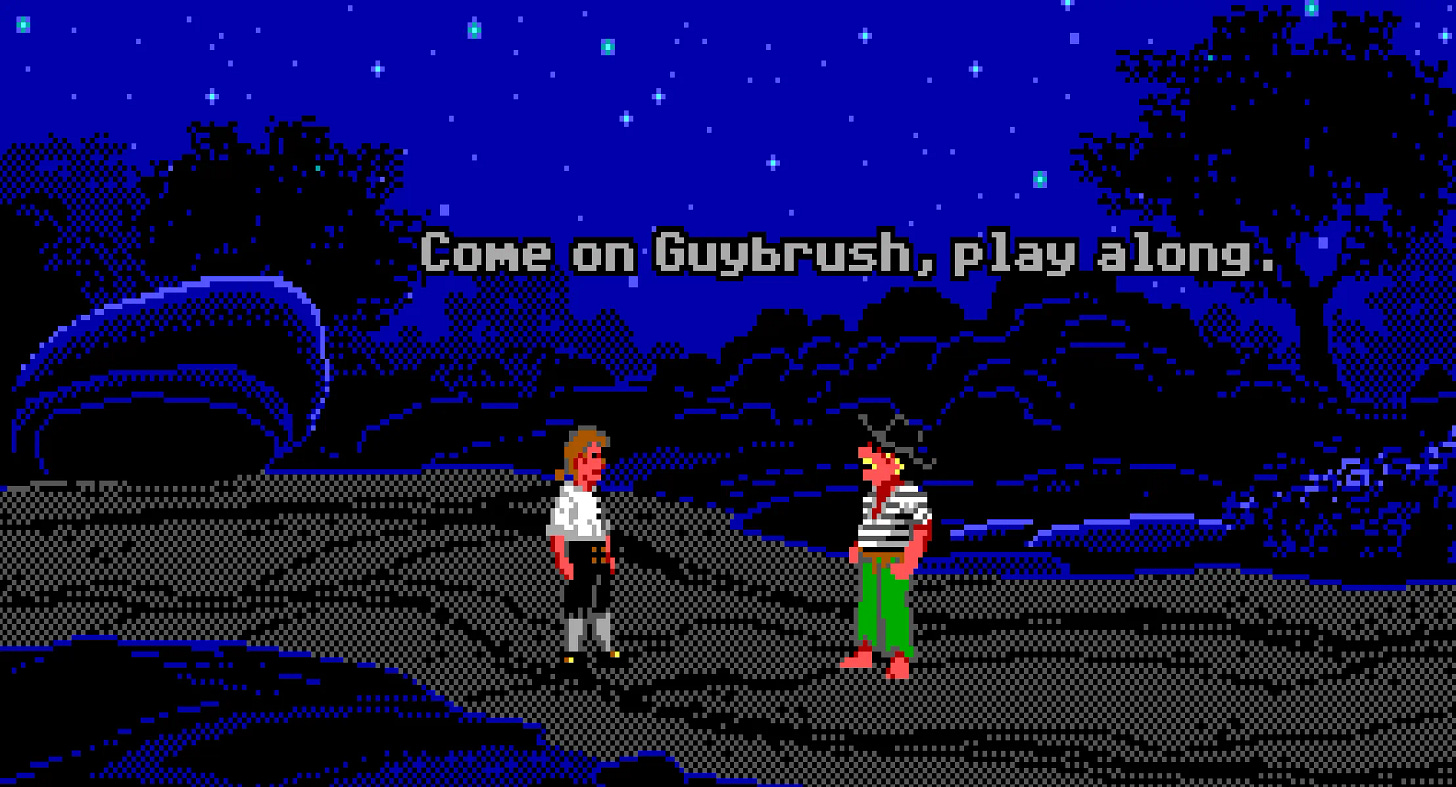 A pirate saying "Come on Guybrush, play along."
