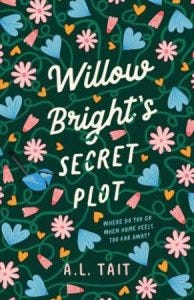 A green book covered in blue and pink flowers surrounding curly white text that says Willow Bright's Secret Plot. 
