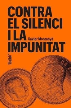 contra el silenci i la impunitat-xavier montanya-9788409754694