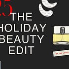 The Holiday Beauty Edit 💋