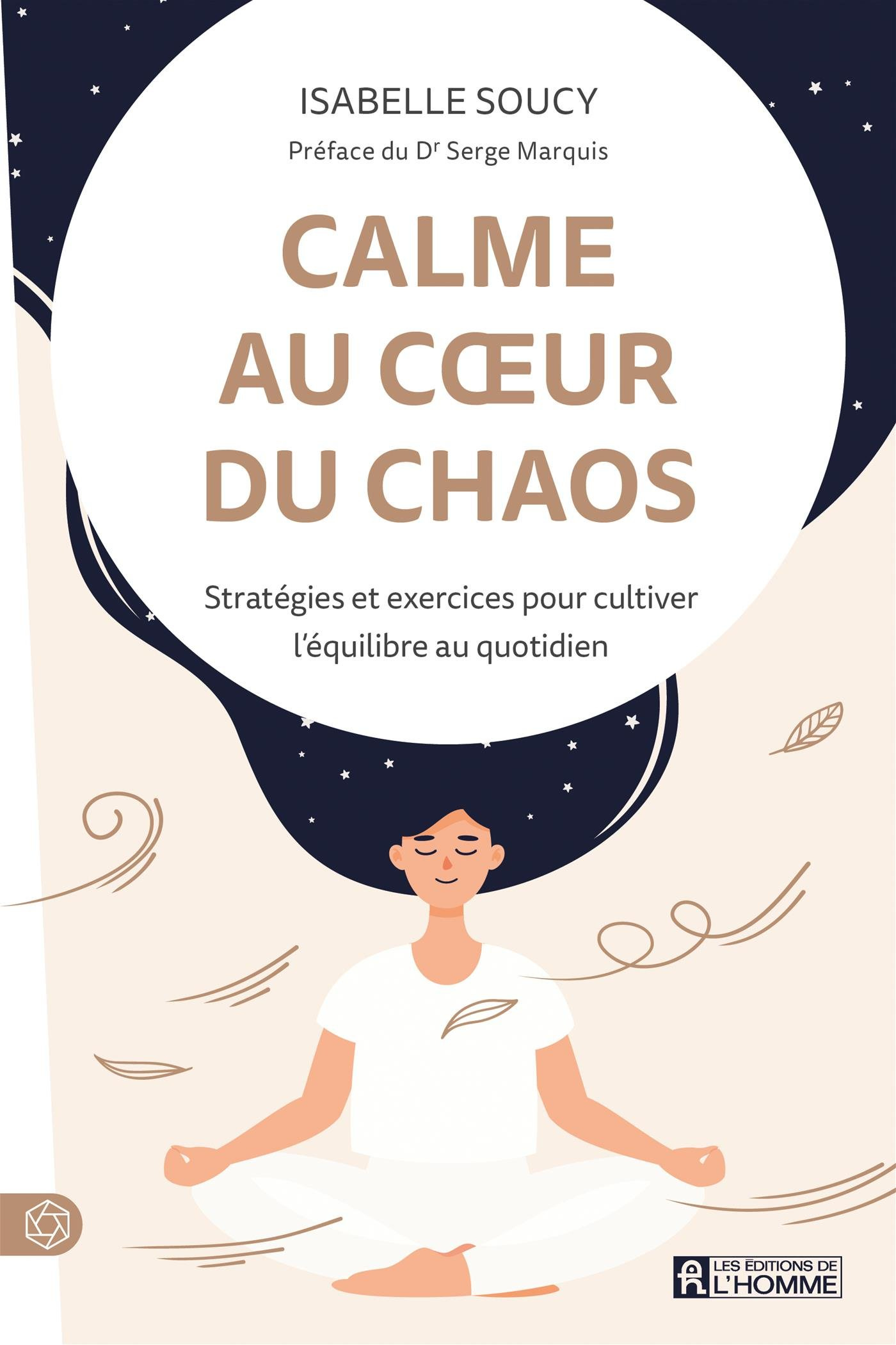 Calme au coeur du chaos de Isabelle Soucy | | leslibraires.ca | Acheter des  livres papier et numériques en ligne