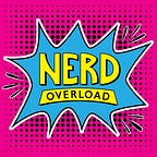 Nerd Overload