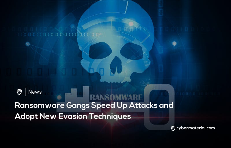 Ransomware Gangs Accelerate Encryption - CyberMaterial