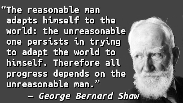 George Bernard Shaw – Unreasonable – Yahooey's Blog