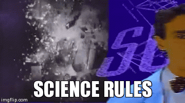 On Netflix now. Just sayin'... Science rules. - Imgflip On Netflix now. Just sayin'... Science rules. - Imgflip