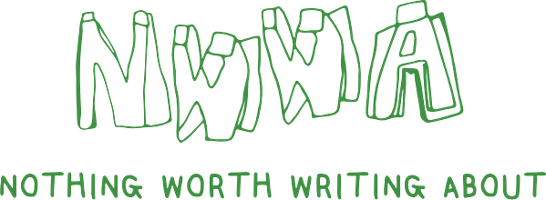 Nothing Worth Writing About