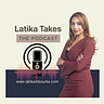 Latika Takes