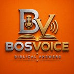 BOSVOICE: Biblical Answers For Faith and Life