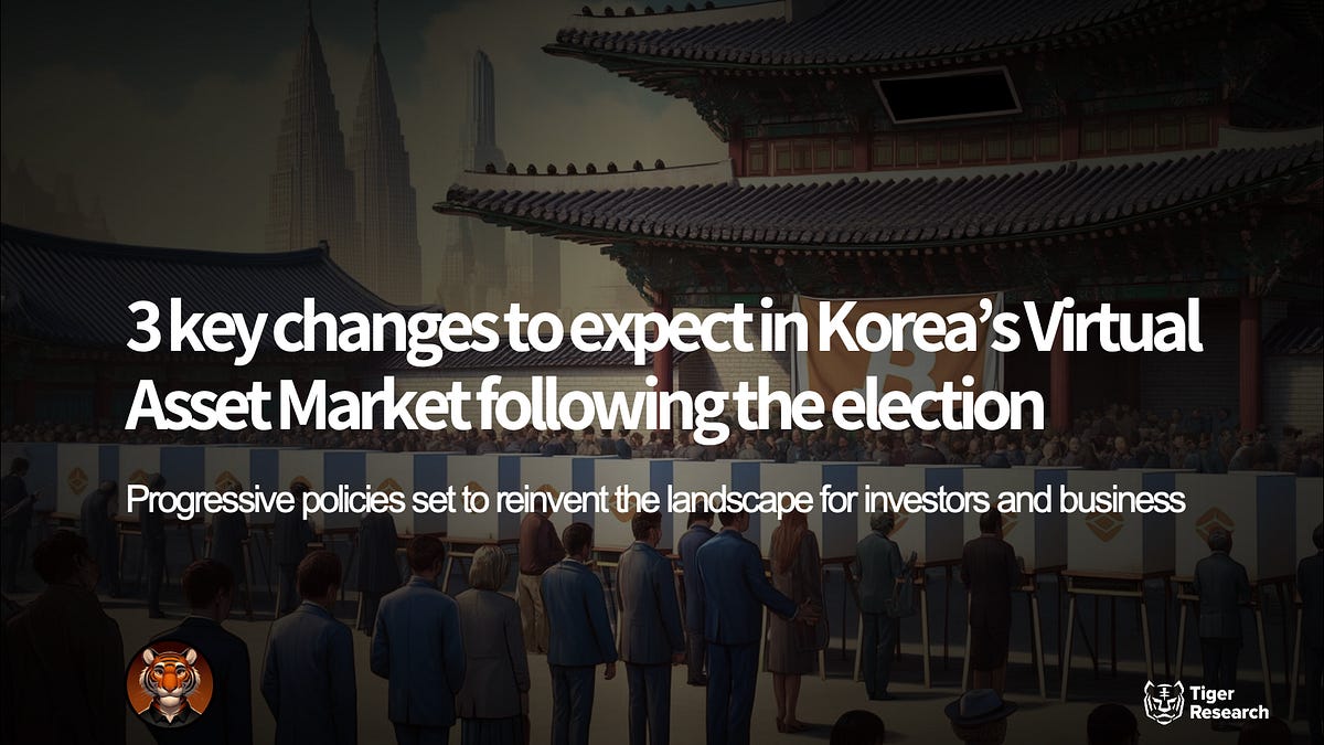 [Opinion] 3 Key Changes to Expect in South Korea's Virtual Asset Market Following the Election