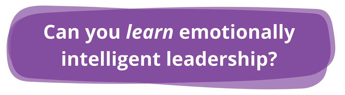 Can you learn emotionally intelligent leadership?