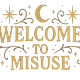 WELCOME TO MISUSE