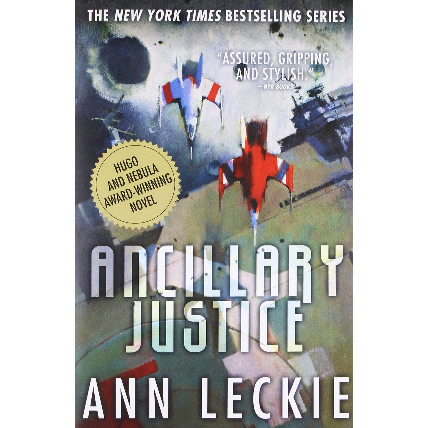 Ancillary Justice (Imperial Radch, #1) by Ann Leckie