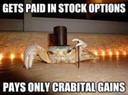 Gets paid in Stock Options Pays only crabital gains - Fancy Crab - quickmeme