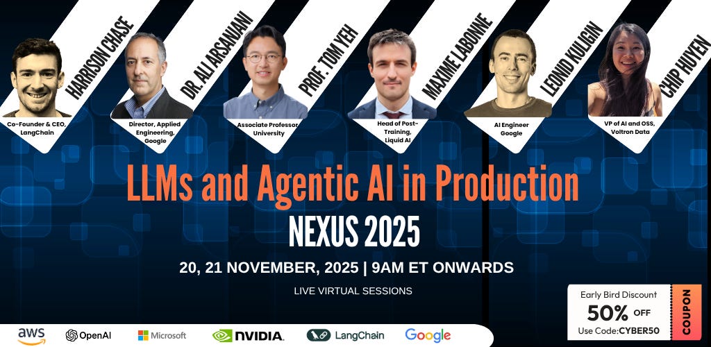 LLMs and Agentic AI in Production, with Harrison Chase, Dr. Ali Arsaniani, Professor Tom Yeh, Maxime Labonne, Leonid Kuligin, and Chip Huyen - NEXUS 2025 flyer