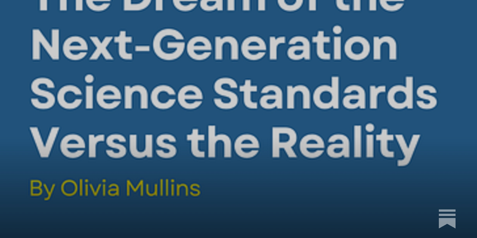 The Dream of the Next-Generation Science Standards Versus the Reality