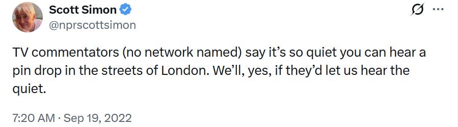 TV commentators (no network named) say it’s so quiet you can hear a pin drop in the streets of London. We’ll, yes, if they’d let us hear the quiet. TV commentators (no network named) say it’s so quiet you can hear a pin drop in the streets of London. We’ll, yes, if they’d let us hear the quiet.