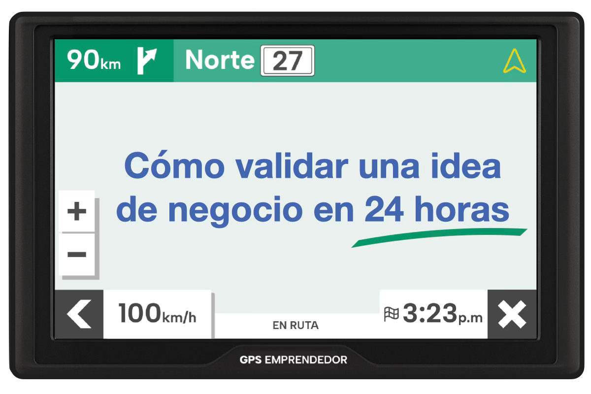 Imagen de un GPS que dice: "Cómo validar una idea de negocio en 24 horas".