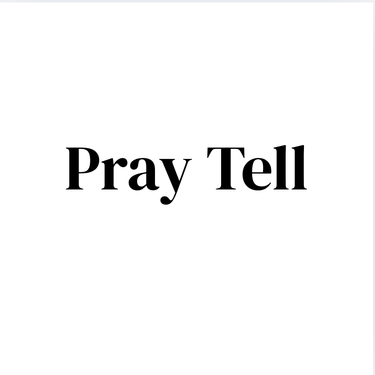 Pray Tell by Caroline Tell