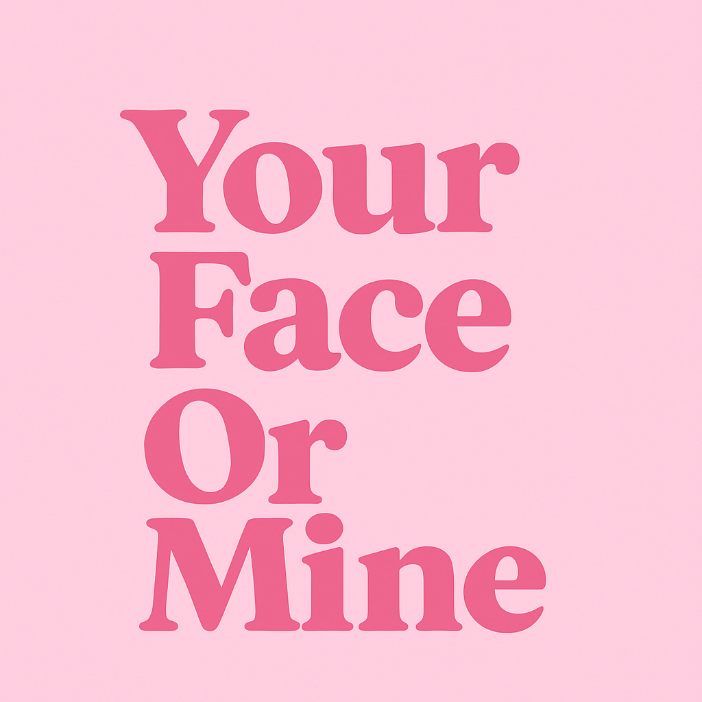 Your Face Or Mine logo