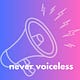 Never Voiceless