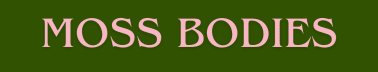 moss bodies