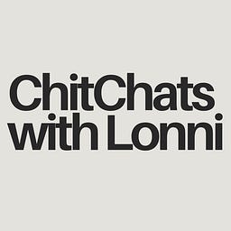 Chit Chats with Lonni