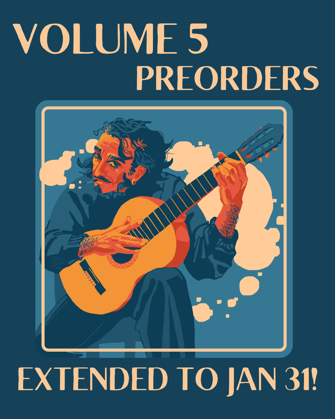 Volume 5 preorder deadline by January 31 with cover art of a man playing a guitar Volume 5 preorder deadline by January 31 with cover art of a man playing a guitar