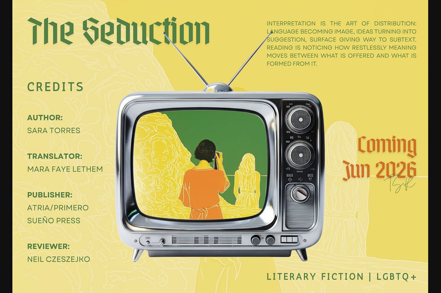 Title card for "The Seduction" by Sara Torres (trans. Mara Faye Lethem, Atria/Primero Sueño Press). A retro TV sits on a yellow canvas; its screen shows two women, with one photographing the other from the back. The illustration also bleeds into the background as a faint outline. Includes the genres Literary Fiction and LGBTQ+, review credits for Neil Czeszejko, and a June 2026 publication date. Part of the Literary Review series at The Subtext Review.