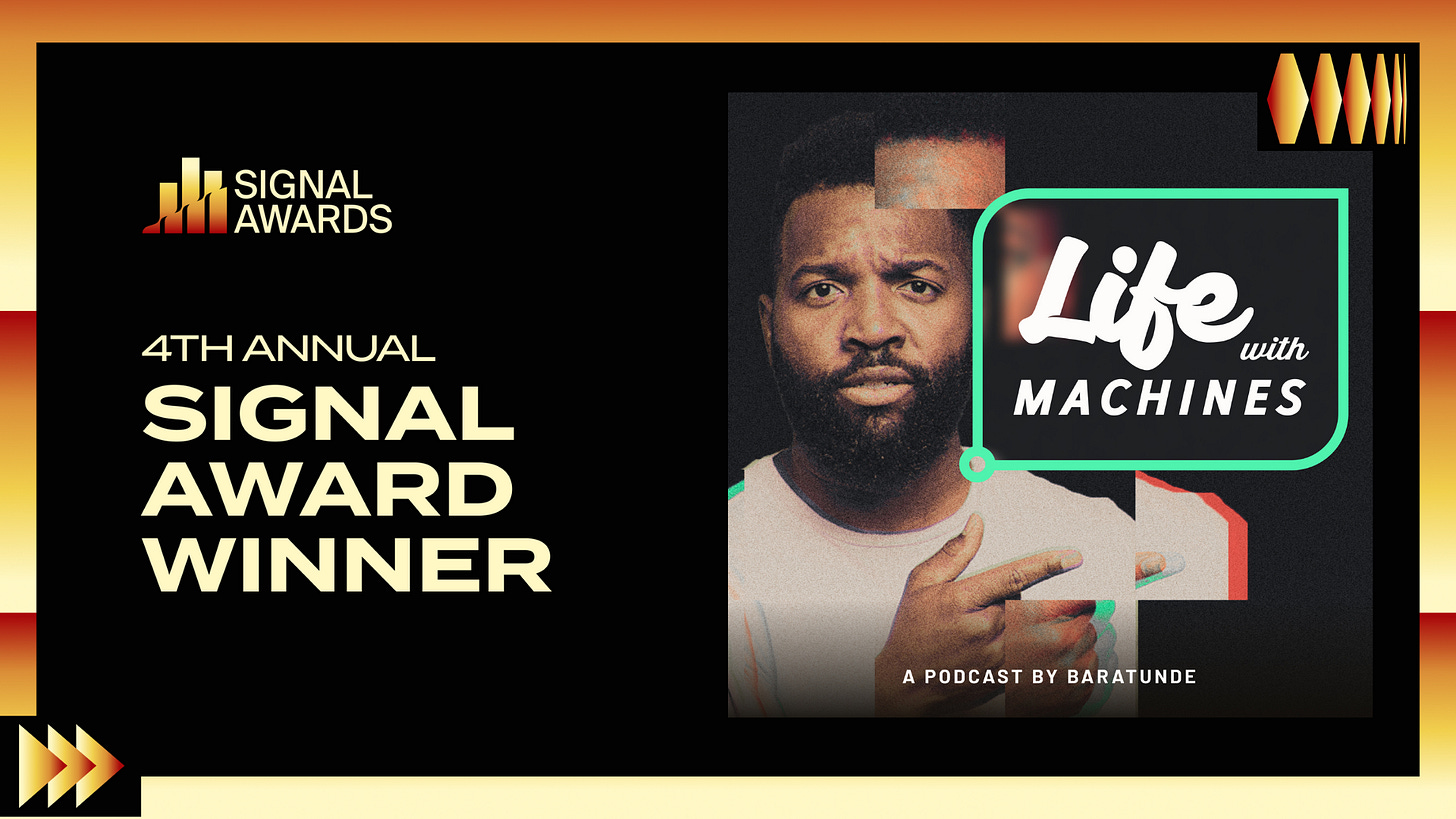 Baratunde Thurston featured in a promotional image for Life With Machines, next to the Signal Awards logo and text reading “4th Annual Signal Award Winner.” The image celebrates the show’s 2025 Signal Awards recognition. Baratunde Thurston featured in a promotional image for Life With Machines, next to the Signal Awards logo and text reading “4th Annual Signal Award Winner.” The image celebrates the show’s 2025 Signal Awards recognition.