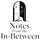 Notes From the In-Between