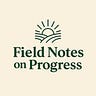 Field Notes on Progress