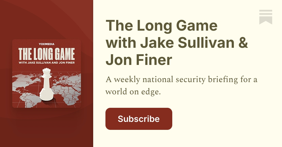 The Long Game with Jake Sullivan & Jon Finer | The Long Game Podcast ...